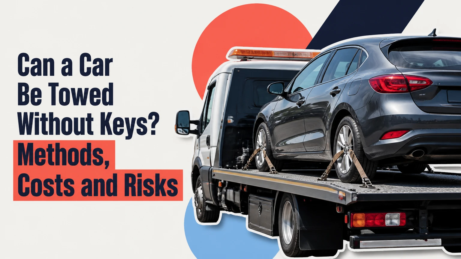 can a car be towed without keys methods costs and risks