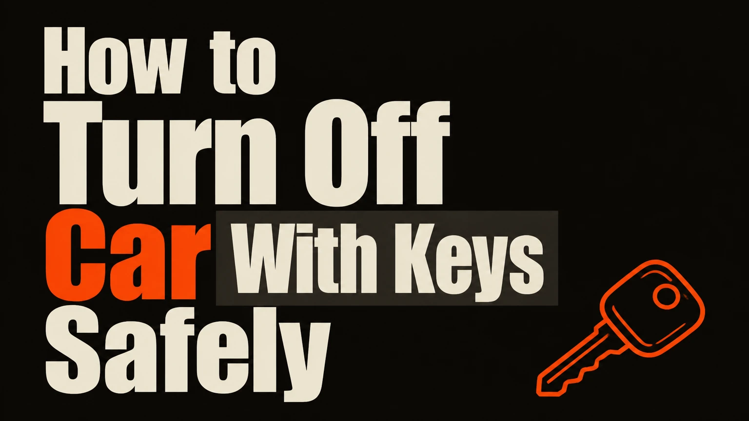 how to turn off car with keys safely